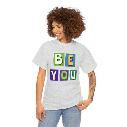 Be Yourself T-shirt - Uplifting Message Shirt