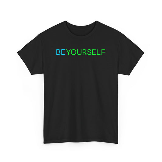 Be Yourself Unisex T-shirt, Inspirational Graphic Tee, Positive Vibes Shirt, Motivational Top, Gender Neutral Clothing