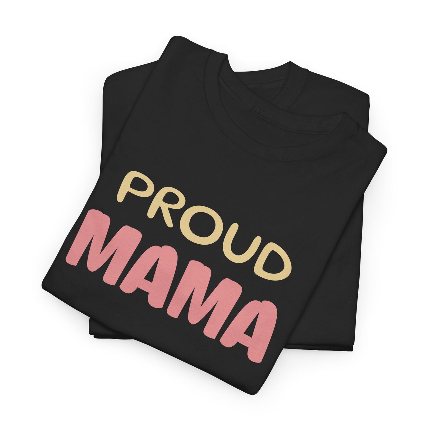 Proud Mama T-shirt, Mother's Day Gift