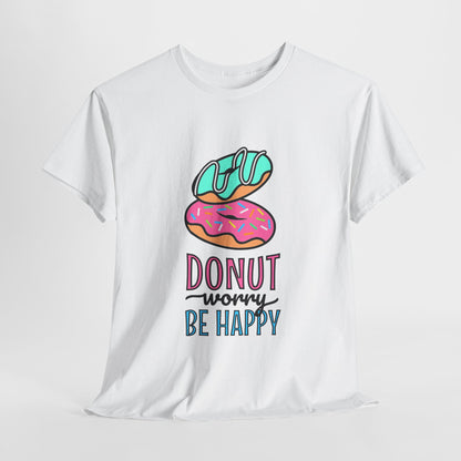 Donut Shirt - Donut Worry, Be Happy T-shirt