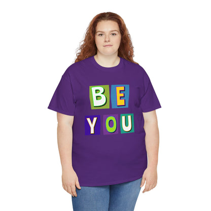 Be Yourself T-shirt - Uplifting Message Shirt