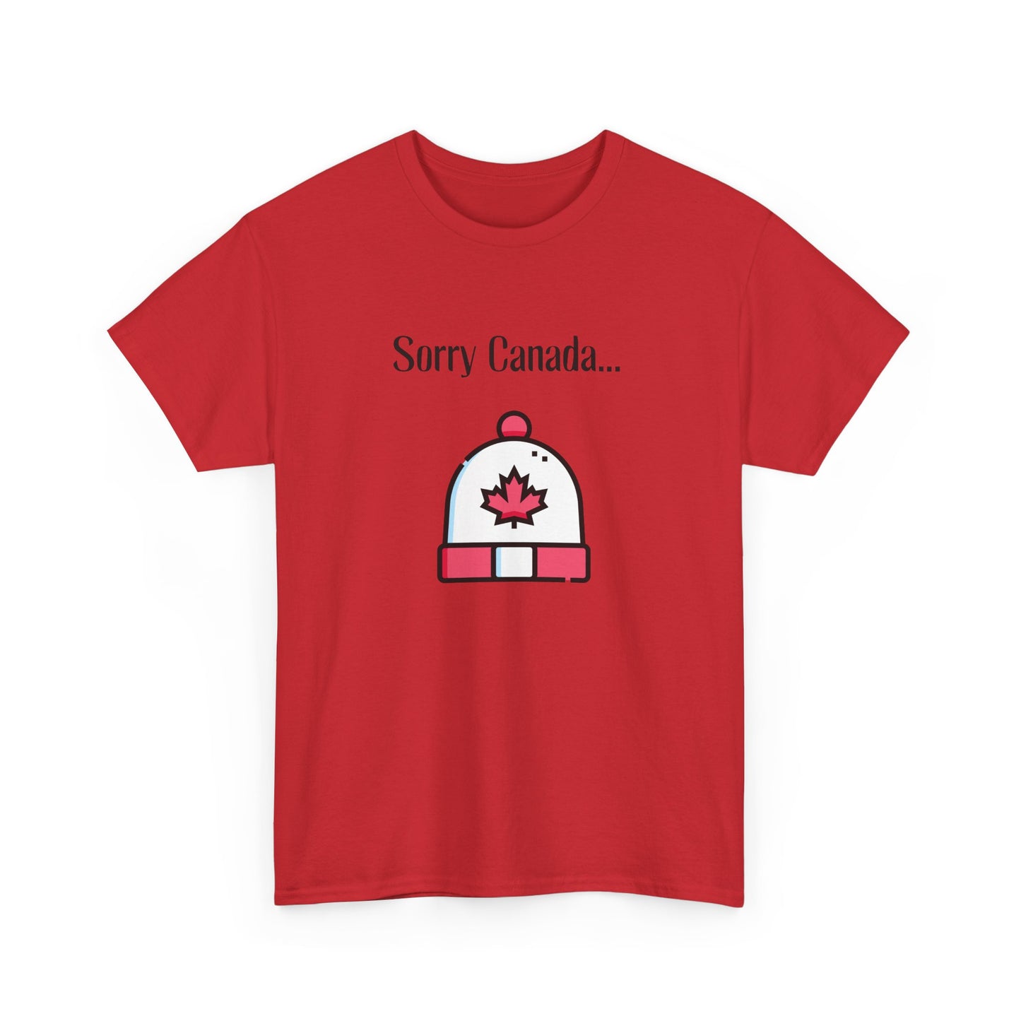 Sorry Canada T-shirt - Unisex Heavy Cotton Tee, Canadian Flag Tee, Patriotic Shirt, Maple Leaf Tshirt, Canada Pride Top