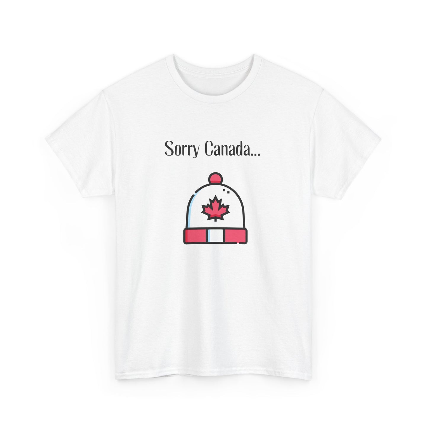 Sorry Canada T-shirt - Unisex Heavy Cotton Tee, Canadian Flag Tee, Patriotic Shirt, Maple Leaf Tshirt, Canada Pride Top