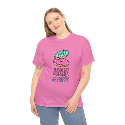 Donut Shirt - Donut Worry, Be Happy T-shirt