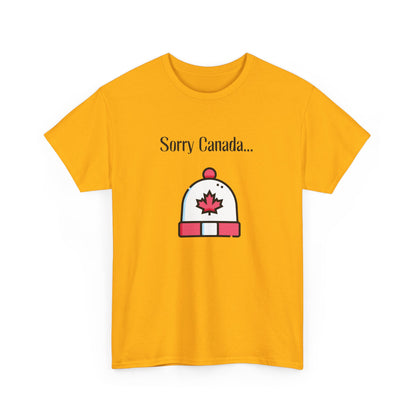 Sorry Canada T-shirt - Unisex Heavy Cotton Tee, Canadian Flag Tee, Patriotic Shirt, Maple Leaf Tshirt, Canada Pride Top