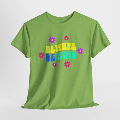 Always be Kind Shirt - Kindness Matters Tee