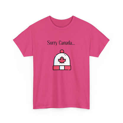 Sorry Canada T-shirt - Unisex Heavy Cotton Tee, Canadian Flag Tee, Patriotic Shirt, Maple Leaf Tshirt, Canada Pride Top