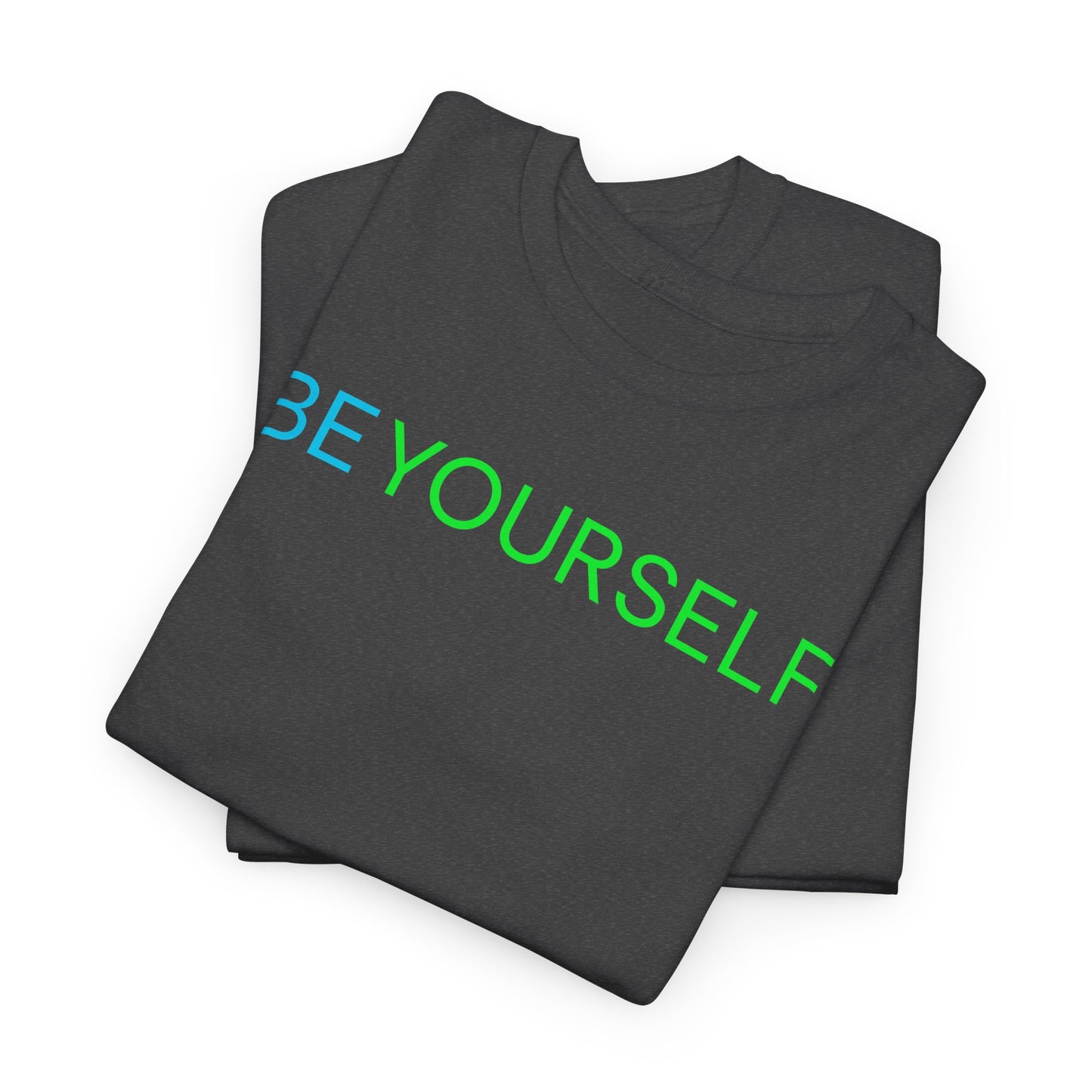 Be Yourself Unisex T-shirt, Inspirational Graphic Tee, Positive Vibes Shirt, Motivational Top, Gender Neutral Clothing