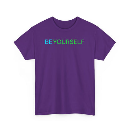 Be Yourself Unisex T-shirt, Inspirational Graphic Tee, Positive Vibes Shirt, Motivational Top, Gender Neutral Clothing