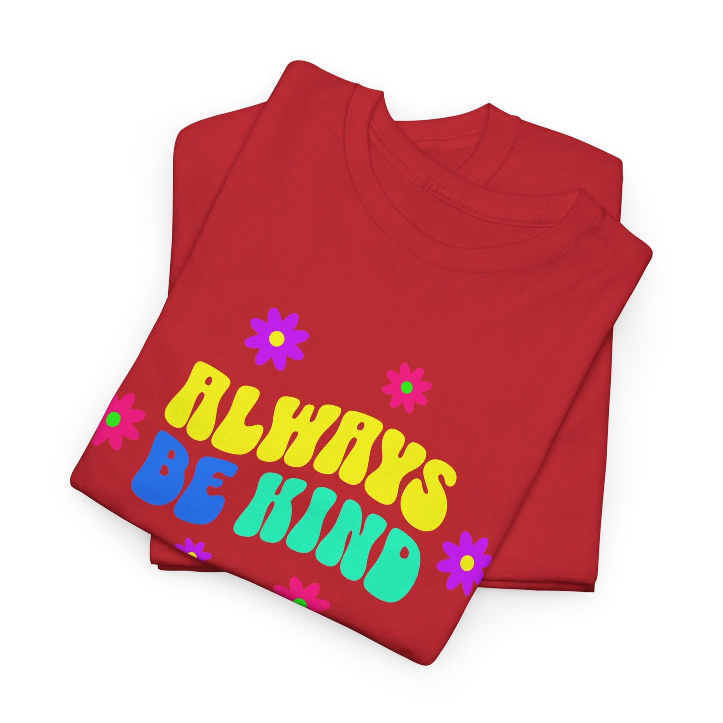 Always be Kind Shirt - Kindness Matters Tee