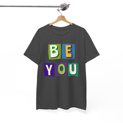 Be Yourself T-shirt - Uplifting Message Shirt