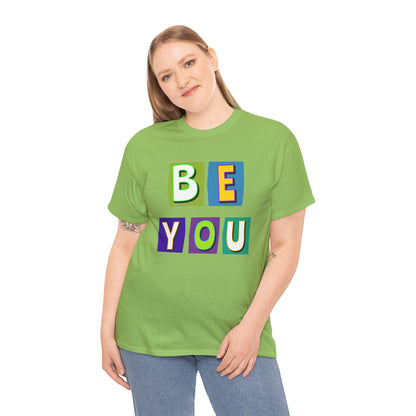 Be Yourself T-shirt - Uplifting Message Shirt