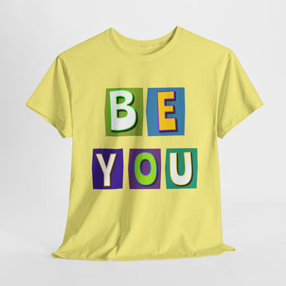 Be Yourself T-shirt - Uplifting Message Shirt