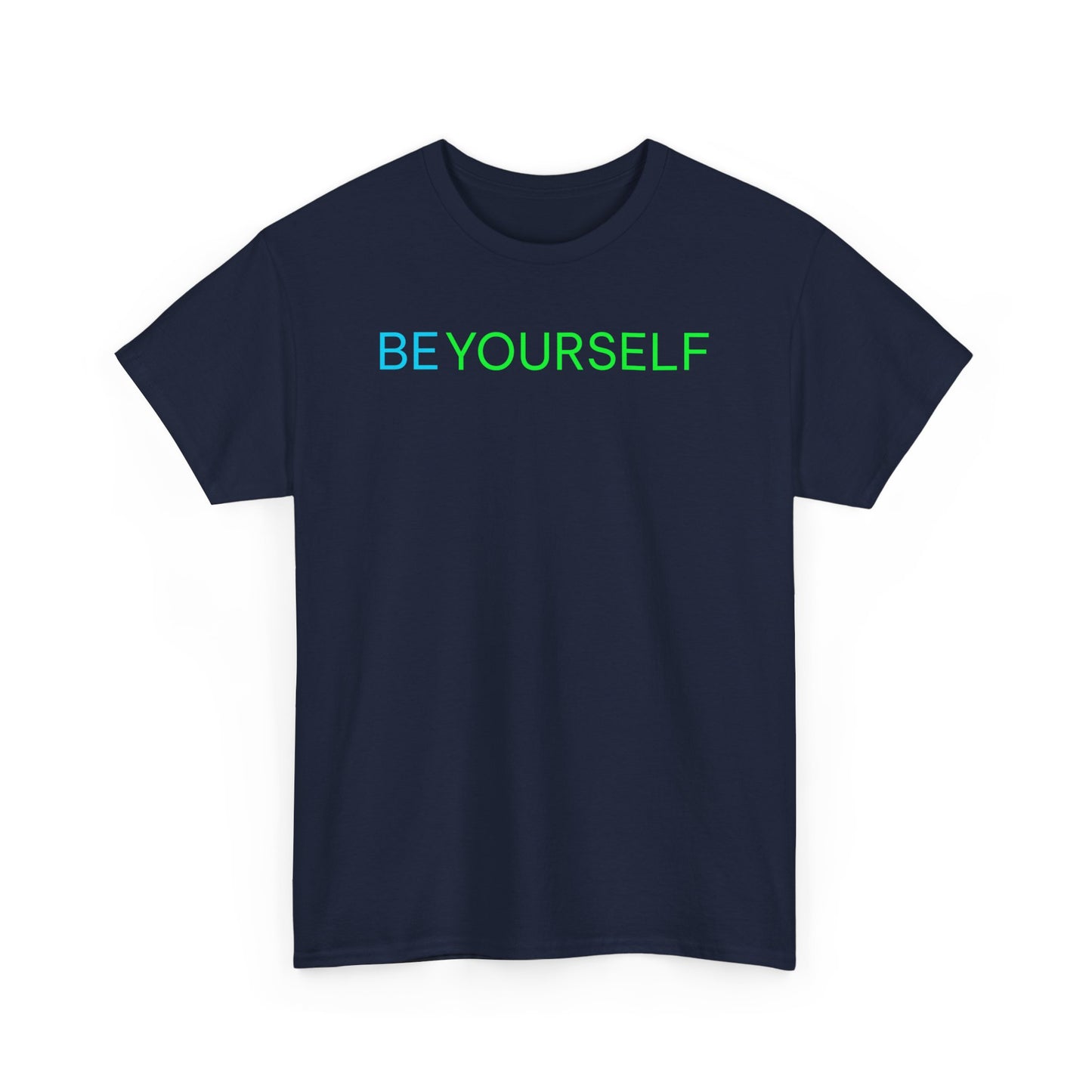 Be Yourself Unisex T-shirt, Inspirational Graphic Tee, Positive Vibes Shirt, Motivational Top, Gender Neutral Clothing