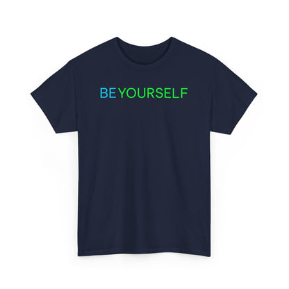 Be Yourself Unisex T-shirt, Inspirational Graphic Tee, Positive Vibes Shirt, Motivational Top, Gender Neutral Clothing