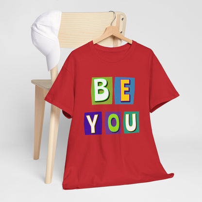 Be Yourself T-shirt - Uplifting Message Shirt