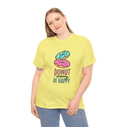 Donut Shirt - Donut Worry, Be Happy T-shirt