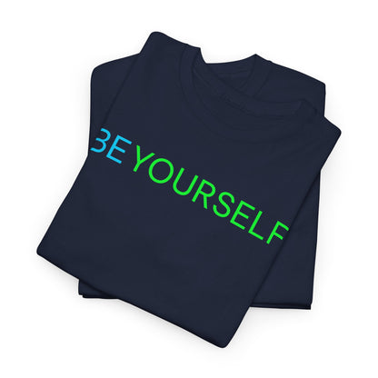 Be Yourself Unisex T-shirt, Inspirational Graphic Tee, Positive Vibes Shirt, Motivational Top, Gender Neutral Clothing